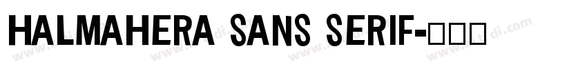 HALMAHERA SANS SERIF字体转换
